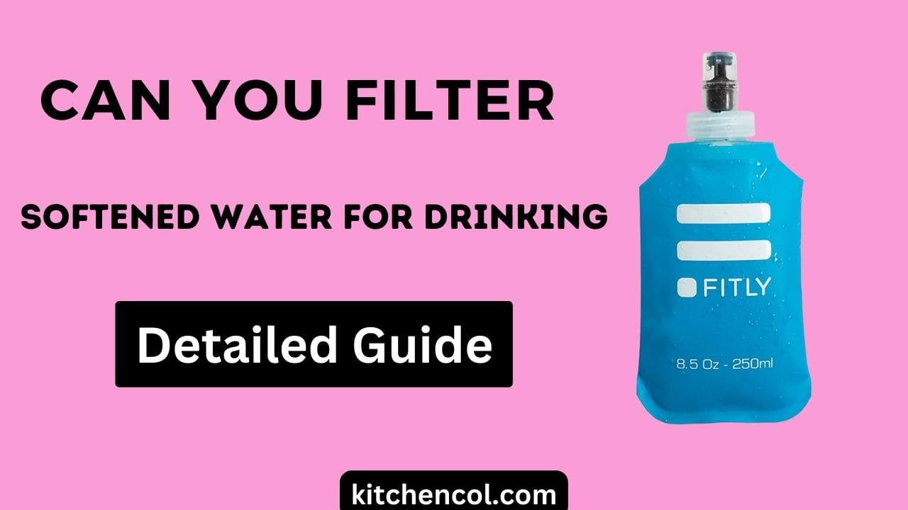 Can You Filter Softened Water for Drinking