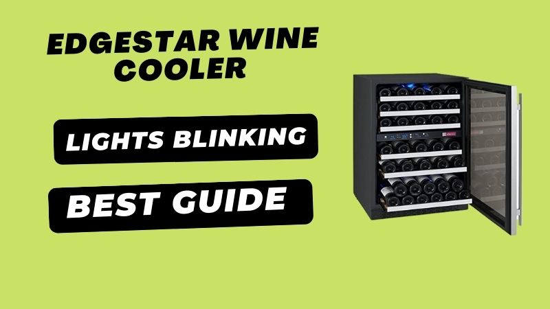 Why is My Edgestar Wine Cooler Lights Blinking