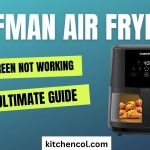 Chefman Air Fryer Screen not Working-Ultimate Guide
