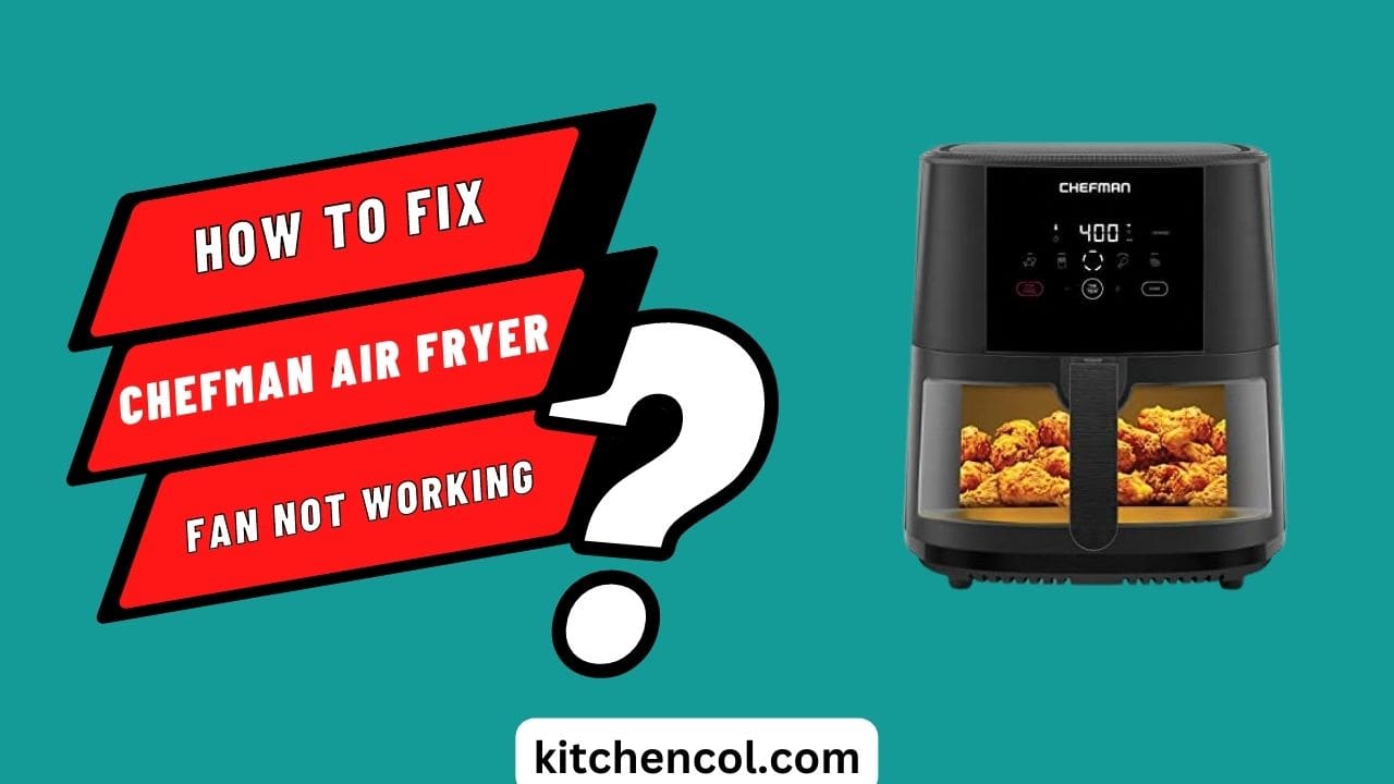 How to Fix Chefman Air Fryer Fan not Working