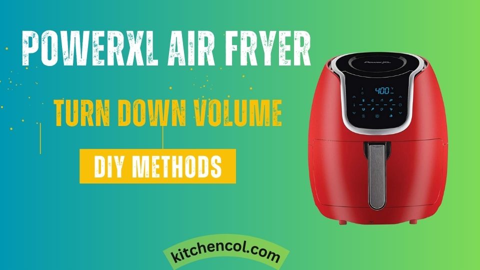 How to Turn Down Volume on PowerXL Air Fryer-DIY Methods