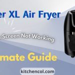 Power XL Air Fryer Touch Screen Not Working-Ultimate Solutions
