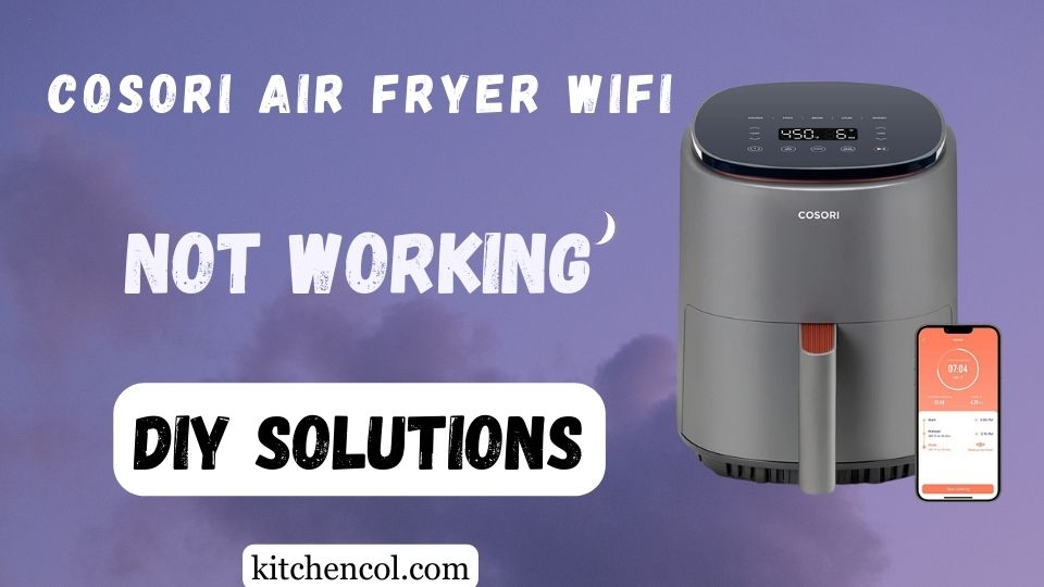 Cosori Air Fryer WiFi Not Working-DIY Solutions