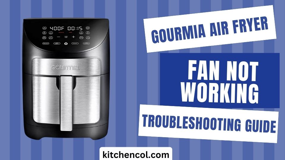 Gourmia Air Fryer Fan Not Working-Troubleshooting Guide