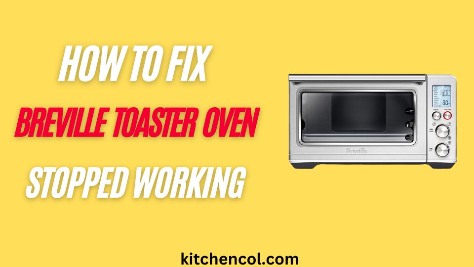 How to Fix Breville Toaster Oven Stopped Working