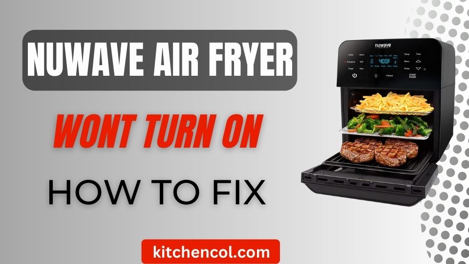 How to Fix NuWave Air Fryer Wont Turn ON