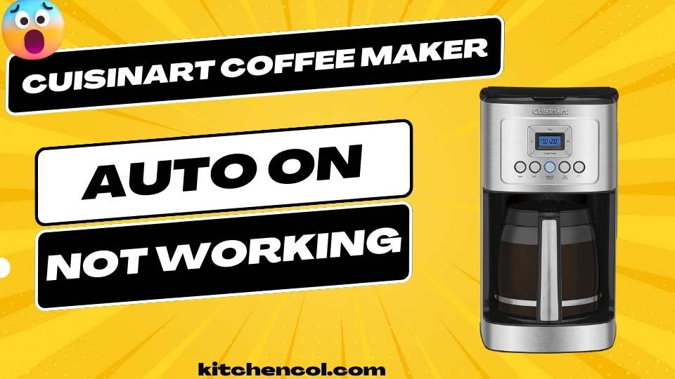 Cuisinart Coffee Maker Auto On Not Working