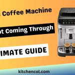 Delonghi Coffee Machine Water Not Coming Through-Ultimate Guide