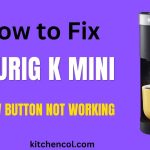 How to Fix Keurig K Mini Brew Button Not Working