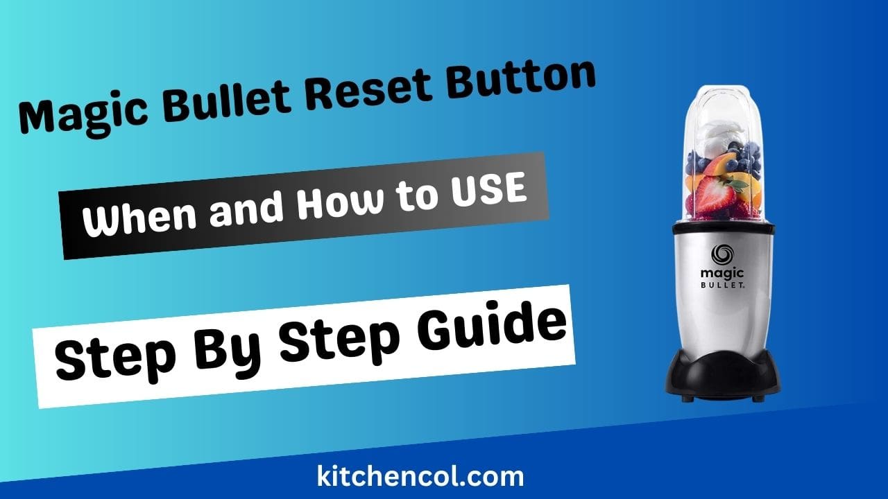 Magic Bullet Reset Button-When and How to USE