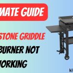 BlackStone Griddle One Burner Not Working-Ultimate Guide