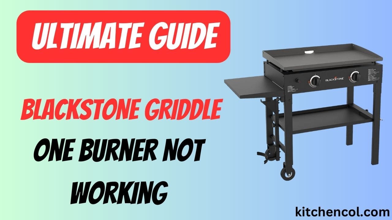 BlackStone Griddle One Burner Not Working-Ultimate Guide