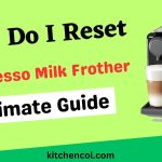 How Do I Reset My Nespresso Milk Frother