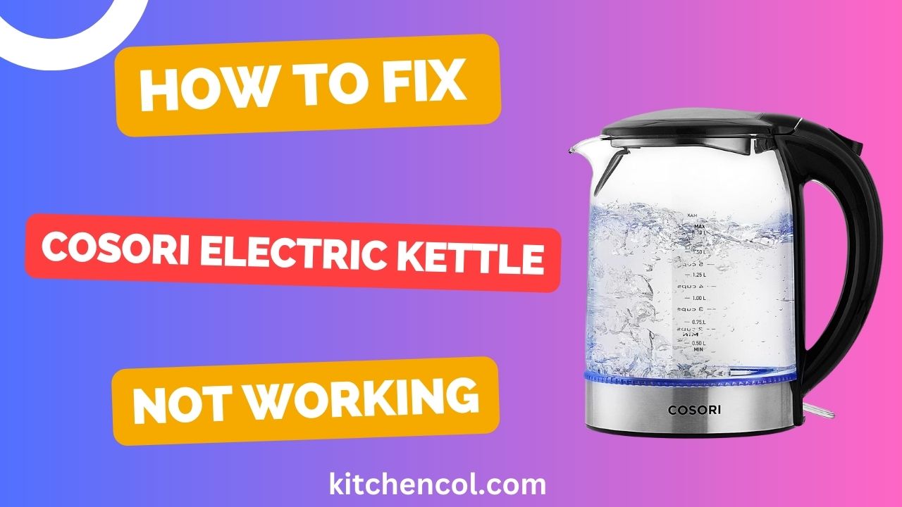How to Fix Cosori Electric Kettle Not Working
