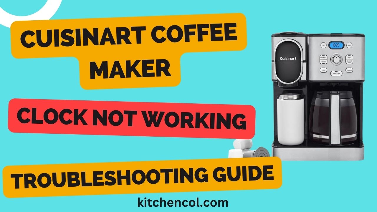 Cuisinart Coffee Maker Clock Not Working-Troubleshooting Guide