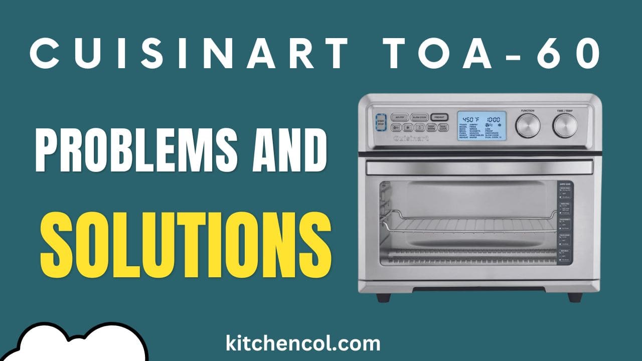 Cuisinart TOA-60 Problems and Common Solutions
