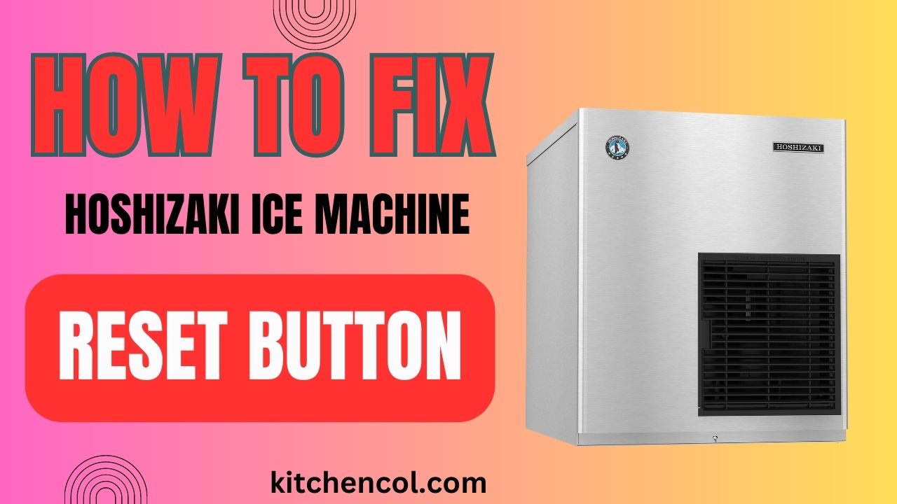 How to Fix Hoshizaki Ice Machine Reset Button