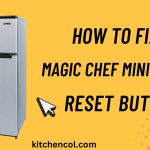 How to Fix Magic Chef Mini Fridge Reset Button