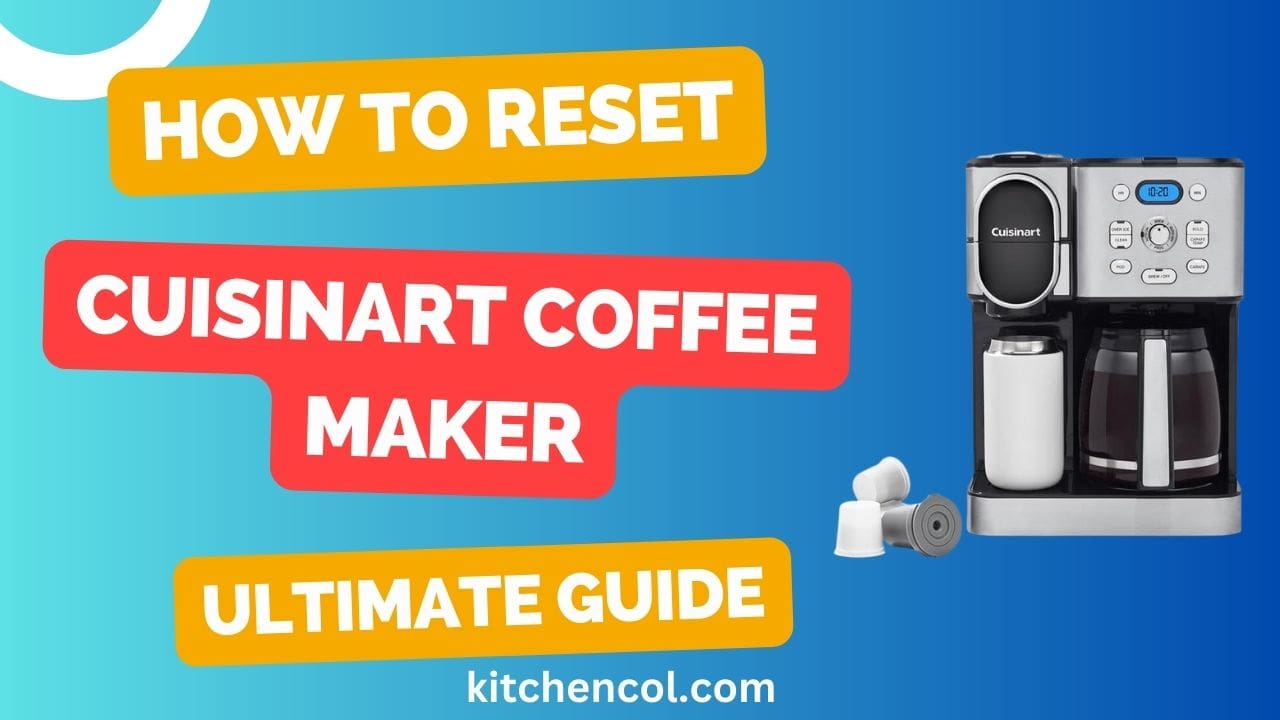 How to Reset Cuisinart Coffee Maker-Ultimate Guide