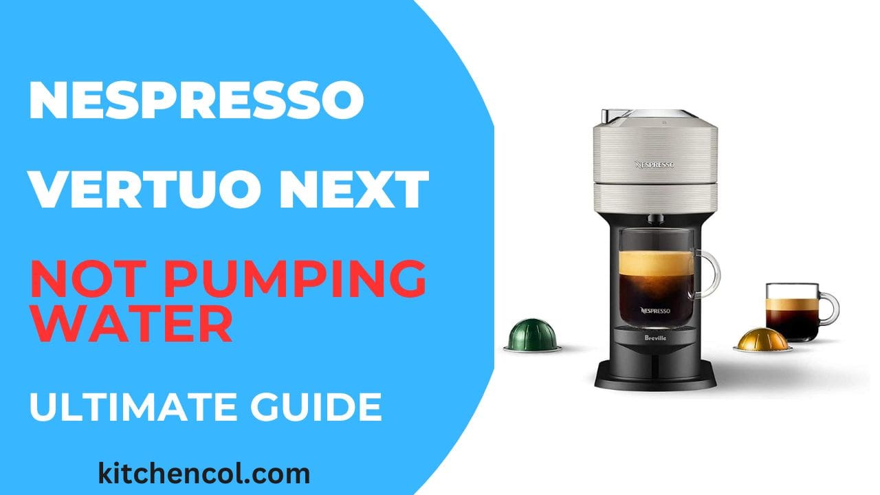 Nespresso Vertuo Next Not Pumping Water-Ultimate Guide