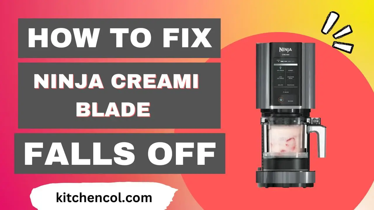 How to Fix Ninja Creami Blade Falls Off