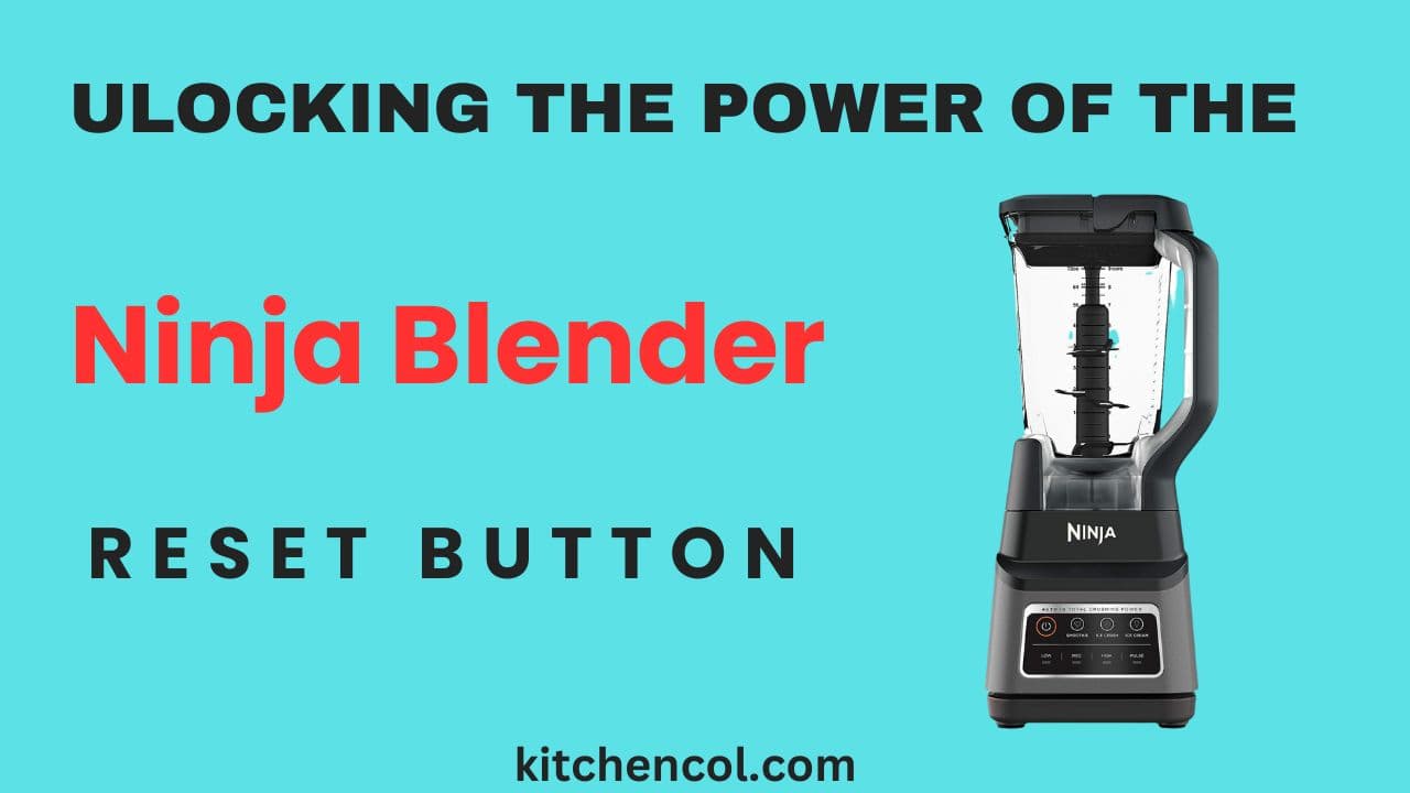 Unlocking the Power of the Ninja Blender Reset Button