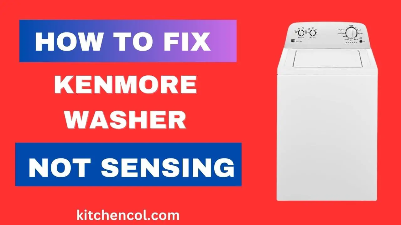How to Fix Kenmore Washer Not Sensing